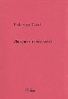 Couverture du livre « Barques renversées » de Federigo Tozzi aux éditions La Barque
