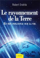 Couverture du livre « Le rayonnement de la terre ; et son influence sur la vie » de Robert Andros aux éditions Ambre
