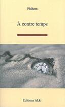 Couverture du livre « A contre temps » de Phihem aux éditions Akki