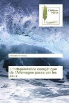 Couverture du livre « L'independance energetique de l'Allemagne passe par les eaux » de Elisha Yeshoua aux éditions Muse