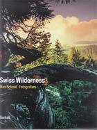 Couverture du livre « Swiss wilderness - allemand/anglais » de Schmid Max aux éditions Benteli