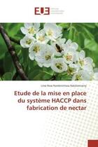 Couverture du livre « Etude de la mise en place du systeme HACCP dans fabrication de nectar » de Lima Rakotonirainy aux éditions Editions Universitaires Europeennes