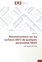 Couverture du livre « Reconstructions sur les surfaces (001) de quelques perovskites abo3 » de Iles-N aux éditions Editions Universitaires Europeennes