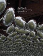 Couverture du livre « Art work: conserving and restoring contemporary art » de Villafranca Di Soiss aux éditions Dap Artbook