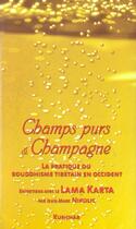 Couverture du livre « Champs Purs Et Champagne » de Lama Karta aux éditions Kunchab