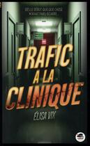 Couverture du livre « Trafic à la clinique » de Elisa Vix aux éditions Oskar