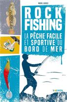 Couverture du livre « Rock fishing » de Laurent Stefano et Michel Luchesi aux éditions Vagnon