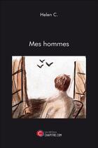 Couverture du livre « Mes hommes » de Helen C. aux éditions Chapitre.com