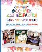 Couverture du livre « Comment occuper les enfants (sans s'occuper d'eux) » de Raphaele Vidaling aux éditions Tana