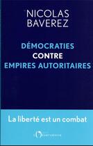 Couverture du livre « La liberté est un combat : démocraties contre empires autoritaires » de Nicolas Baverez aux éditions L'observatoire