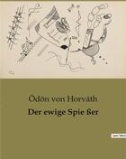 Couverture du livre « Der ewige Spie ßer » de Odon Von Horvath aux éditions Culturea