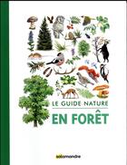 Couverture du livre « Le guide nature en forêt » de  aux éditions Editions De La Salamandre