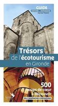 Couverture du livre « Trésors de l'écotourisme en Gironde : 500 coups de coeur à découvrir » de Martial Theviot aux éditions Kilika