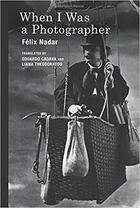 Couverture du livre « Felix nadar when i was a photographer » de Felix Nadar aux éditions Mit Press