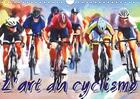 Couverture du livre « L art du cyclisme calendrier mural 2018 din a4 horizontal » de Sudpastel K.A. aux éditions Calvendo