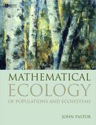 Couverture du livre « Mathematical Ecology of Populations and Ecosystems » de John Pastor aux éditions Wiley-blackwell