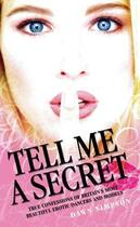 Couverture du livre « Tell Me a Secret - True Confessions of Britain's Most Erotic Dancers a » de Simpson Dawn aux éditions Blake John Digital