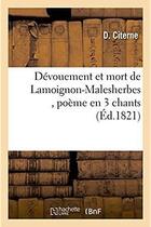 Couverture du livre « Devouement et mort de lamoignon-malesherbes , poeme en 3 chants » de Citerne aux éditions Hachette Bnf