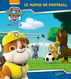 Couverture du livre « La Pat'Patrouille ; le match de football » de  aux éditions Hachette Jeunesse