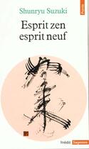 Couverture du livre « Esprit zen ; esprit neuf » de Shunryu Suzuki aux éditions Points