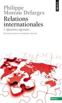 Couverture du livre « Relations internationales. questions regionales » de Moreau Defarges P. aux éditions Seuil