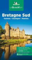 Couverture du livre « Le guide vert : Bretagne Sud : Vannes Quimper Nantes (édition 2022) » de Collectif Michelin aux éditions Michelin
