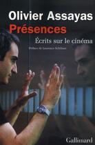 Couverture du livre « Présences ; écrits sur le cinéma » de Olivier Assayas aux éditions Gallimard