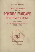 Couverture du livre « Les etapes de la peinture francaise contemporaine - vol01 - 1883-1905 » de Bernard Dorival aux éditions Gallimard