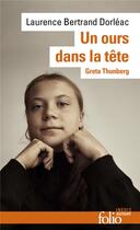 Couverture du livre « Un ours dans la tête : Greta Thunberg » de Laurence Bertrand-Dorleac aux éditions Folio