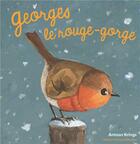 Couverture du livre « Georges le rouge-gorge » de Antoon Krings aux éditions Gallimard Jeunesse Giboulees