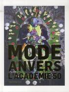 Couverture du livre « Les 50 ans de l'académie de mode d'Anvers » de  aux éditions Flammarion