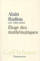 Couverture du livre « Éloge des mathématiques » de Alain Badiou et Gilles Haeri aux éditions Flammarion