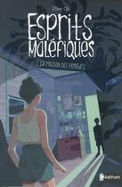 Couverture du livre « Esprits maléfiques Tome 1 : la maison des possédés » de Ellen Oh aux éditions Nathan