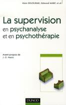 Couverture du livre « La supervision en psychanalyse et en psychothérapie » de Edmond Marc et Alain Delourme aux éditions Dunod