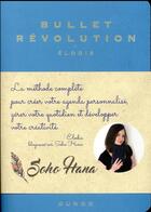 Couverture du livre « Bullet révolution ; la méthode complète pour créer votre agenda » de Elodie David aux éditions Dunod