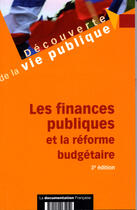 Couverture du livre « Les finances publiques et la réforme budgétaire (3e édition) » de Jean-Luc Boeu et Cecile Courreges et Edward Arkwright aux éditions Documentation Francaise