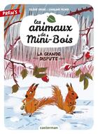 Couverture du livre « Es animaux de Mini-Bois Tome 4 : la grande dispute » de Silene Edgar et Charline Picard aux éditions Casterman
