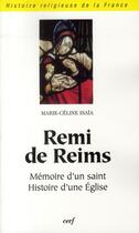 Couverture du livre « Rémi de Reims ; mémoire d'un saint, histoire d'une Eglise » de Isaia Mc aux éditions Cerf