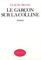 Couverture du livre « Le garcon sur la colline » de Claude Brami aux éditions Denoel