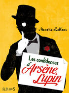 Couverture du livre « Les confidences d'arsene lupin » de Maurice Leblanc aux éditions Editions Racine