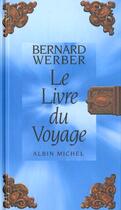 Couverture du livre « Le livre du voyage » de Bernard Werber aux éditions Albin Michel