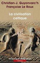 Couverture du livre « La civilisation celtique - fermeture et bascule vers 9782228921664 » de Guyonvarc'H/Le Roux aux éditions Payot