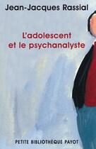 Couverture du livre « L'adolescent et le psychanalyste » de Jean-Jacques Rassial aux éditions Rivages