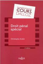 Couverture du livre « Droit pénal spécial » de Christophe Andre aux éditions Dalloz