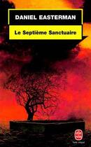 Couverture du livre « Le septieme sanctuaire » de Easterman-D aux éditions Le Livre De Poche