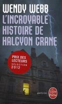 Couverture du livre « L'incroyable histoire de Halcyon Crane » de Wendy Webb aux éditions Le Livre De Poche