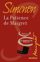 Couverture du livre « La patience de Maigret » de Georges Simenon aux éditions Omnibus