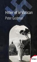 Couverture du livre « Hitler et le Vatican » de Peter Godman aux éditions Tempus/perrin