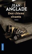 Couverture du livre « Des chiens vivants » de Jean Anglade aux éditions Pocket