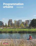 Couverture du livre « Programmation urbaine » de Jean-Baptiste Marie et Nathalie Bonnevide aux éditions Le Moniteur